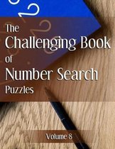The Challenging Book of Number Search Puzzles Volume 8