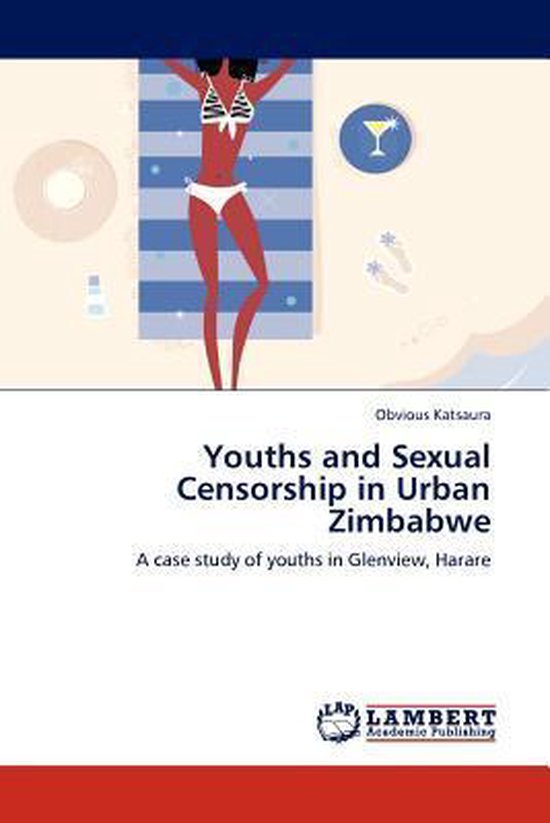 Youths and Sexual Censorship in Urban Zimbabwe, Obvious Katsaura