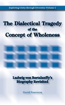 The Dialectical Tragedy of the Concept of Wholeness