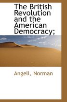 The British Revolution and the American Democracy;