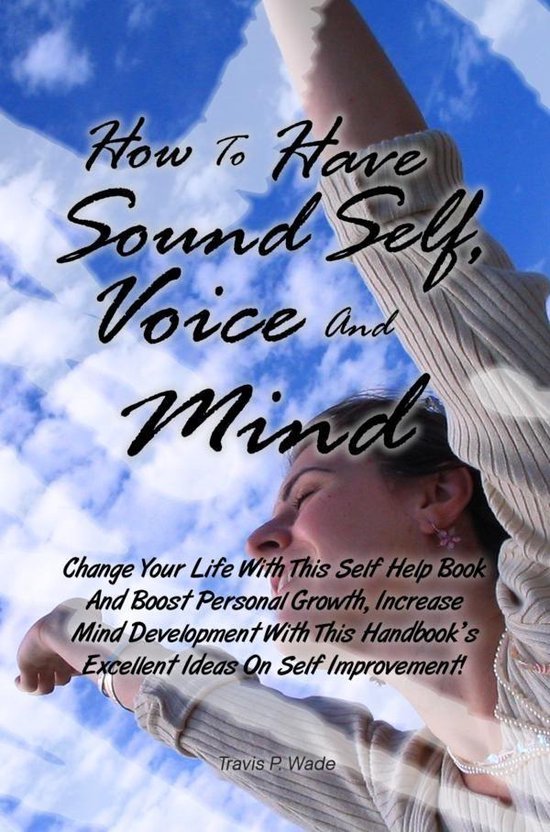How To Have Sound Self, Voice And Mind