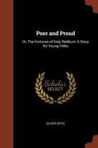 Poor and Proud: Or, the Fortunes of Katy Redburn