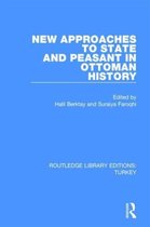 Routledge Library Editions: Turkey- New Approaches to State and Peasant in Ottoman History