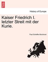 Kaiser Friedrich I. Letzter Streit Mit Der Kurie.
