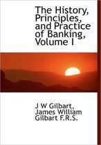 The History Principles and Practice of Banking