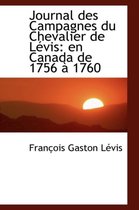 Journal Des Campagnes Du Chevalier de Levis