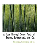 A Tour Through Some Parts of Erance, Switzerland, and Co.