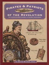 Illustrated Living History Series - Pirates & Patriots of the Revolution
