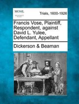 Francis Vose, Plaintiff, Respondent, Against David L. Yulee, Defendant, Appellant