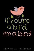 If You're a Bird, I'm a Bird