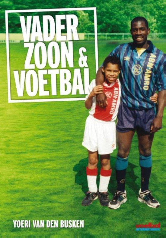 Cover van het boek 'Vader, zoon en voetbal' van Yoeri van den Busken