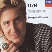 Ravel: l'oeuvre pour piano seul / Jean-Yves Thibaudet