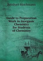 Guide to Preparation Work in Inorganic Chemistry for Students of Chemistry