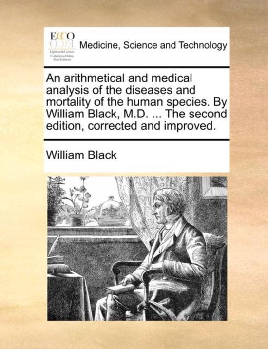 Foto: An arithmetical and medical analysis of the diseases and mortality of the human species by william black m d the second edition corrected and improved 