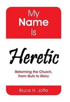 My Name Is Heretic