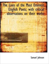 The Lives of the Most Eminent English Poets; With Critical Observations on Their Works