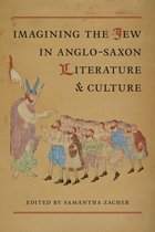 Toronto Anglo-Saxon Series - Imagining the Jew in Anglo-Saxon Literature and Culture