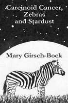 Carcinoid Cancer, Zebras and Stardust