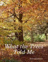 What the Trees Told Me