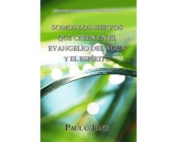 SERMONES SOBRE EL EVANGELIO DE LUCAS (V) - SOMOS LOS SIERVOS QUE CREEN EN EL EVANGELIO DEL AGUA Y EL ESPÍRITU