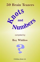 Knots and Numbers: 50 Brain Teazers