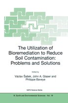 NATO Science Series: IV 19 - The Utilization of Bioremediation to Reduce Soil Contamination: Problems and Solutions