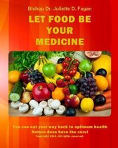 Let Food Be Your Medicine