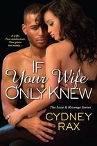 Love & Revenge 1 - If Your Wife Only Knew
