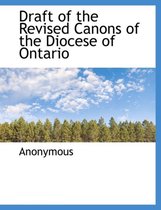 Draft of the Revised Canons of the Diocese of Ontario