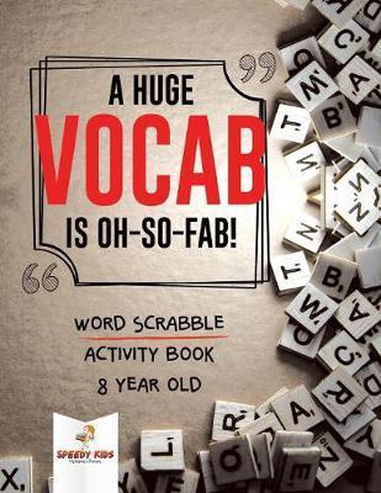 A Huge Vocab Is Oh-So-Fab! Word Scrabble Activity Book 8 Yea ... - cover