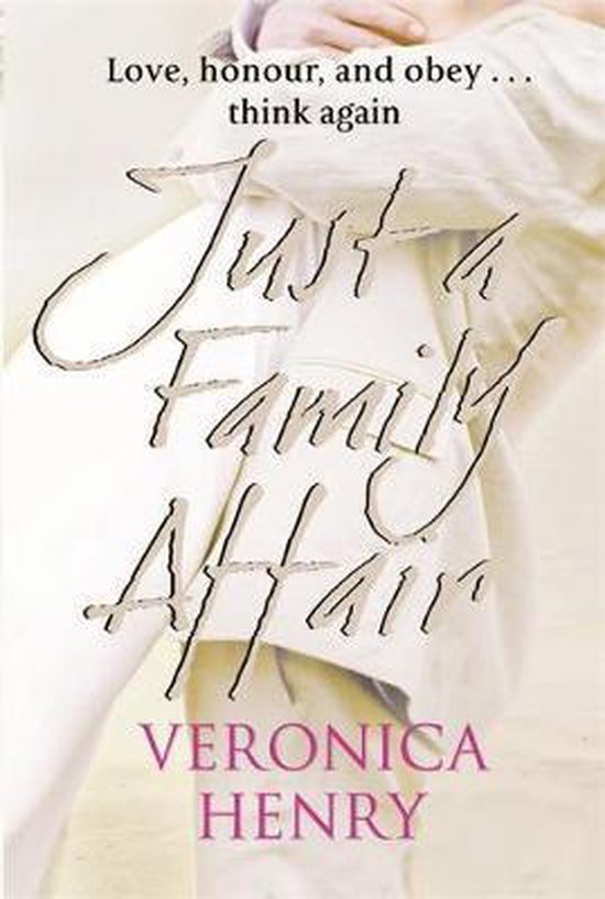 Boek kaft met de titel 'Just a Family Affair' in sierlijke letters. 'Love, honour, and obey... think again' staat erboven, 'VERONICA HENRY' eronder.