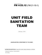 Field Manual FM 4-25.12 (FM 21-10-1) Unit Field Sanitation Team January 2002 US Army