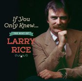 If Only You Knew... The Best Of Larry Rice
