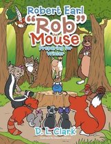 Robert Earl "Rob" the Mouse