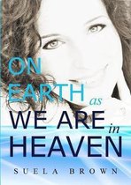On Earth as We are in Heaven