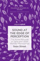 Palgrave Studies in Sound - Sound at the Edge of Perception