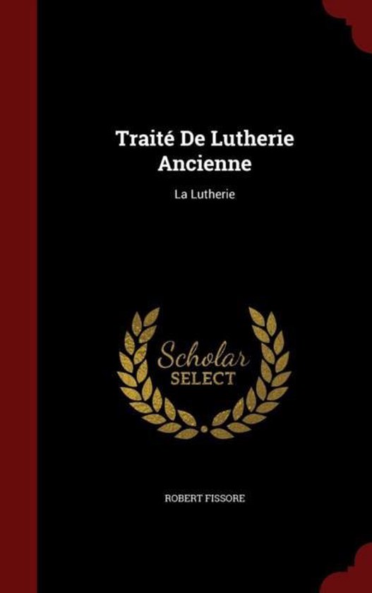 Traite de Lutherie Ancienne, Robert Fissore 9781296608392 Boeken