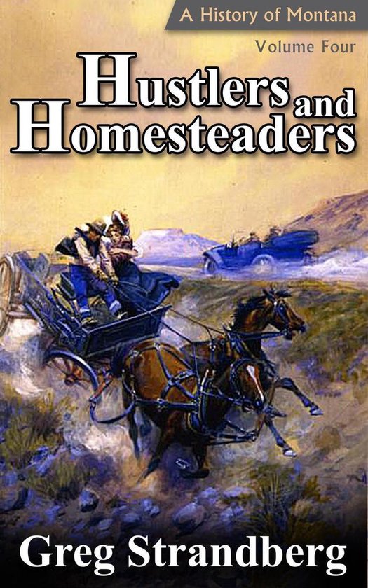 Montana History Series 4 - Hustlers and Homesteaders: A Hist ... - cover