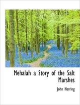 Mehalah a Story of the Salt Marshes