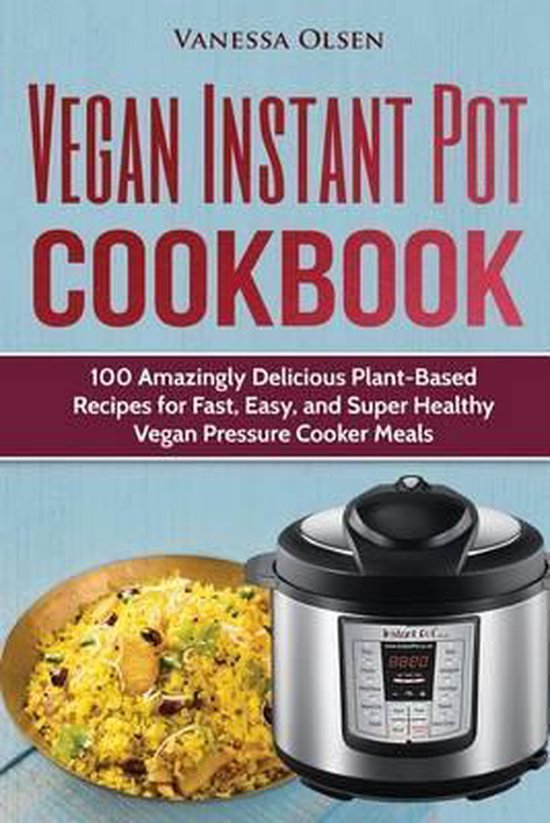 Vegan Instant Pot Cookbook, Vanessa Olsen 9781541273887 Boeken