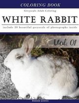 White Rabbits: Gray Scale Photo Adult Coloring Book, Mind Relaxation Stress Relief Coloring Book Vol1