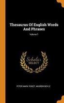 Thesaurus of English Words and Phrases; Volume 1