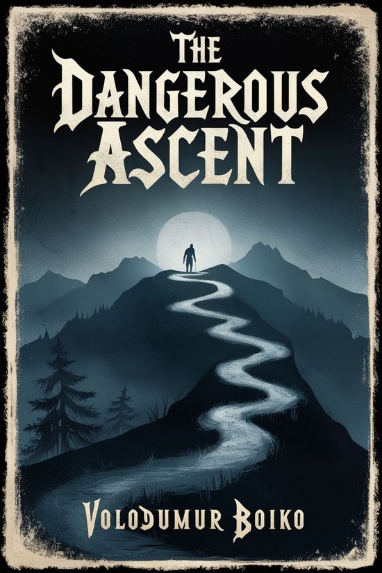 The Dangerous Ascent
