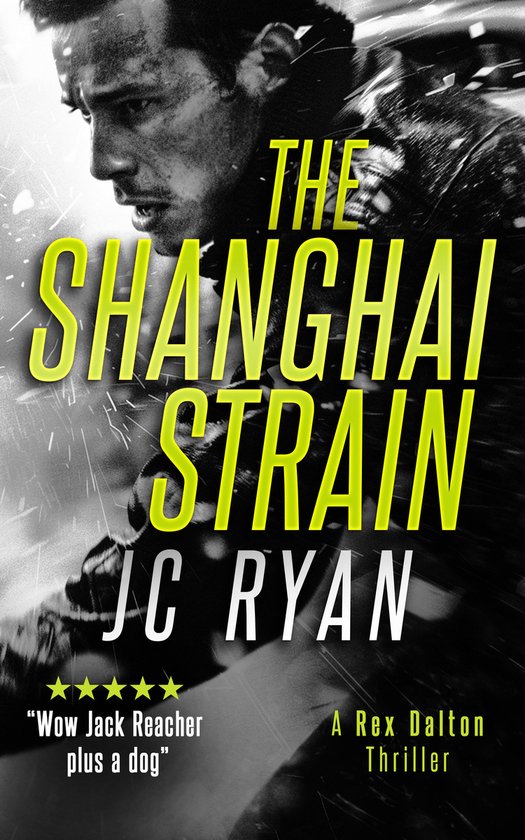 Rex Dalton K9 Thrillers-The Shanghai Strain - cover