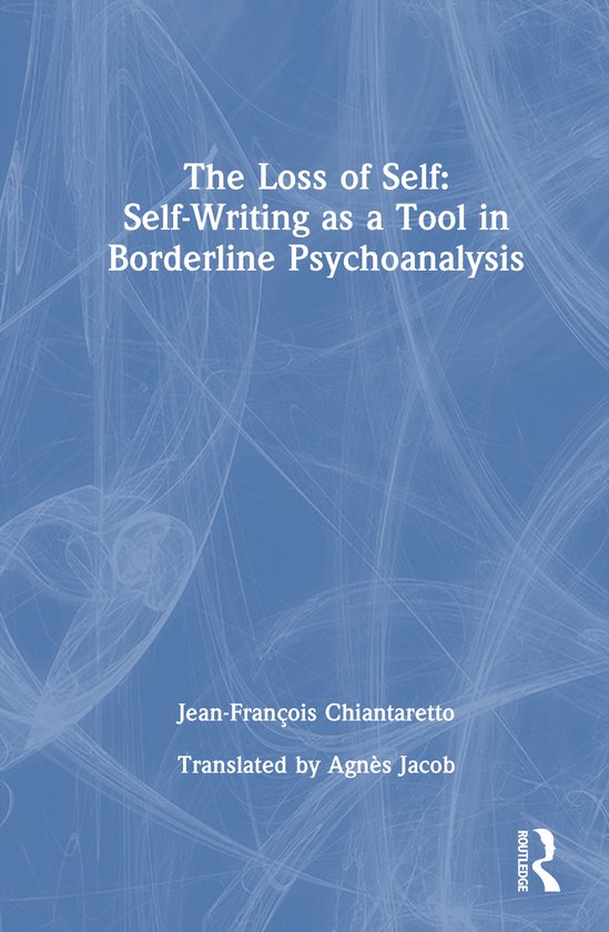 The Loss of Self: Self-Writing as a Tool in Borderline Psych ... - cover