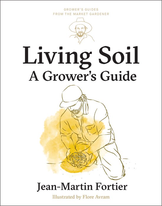 Grower's Guides from the Market Gardener- Living Soil - cover