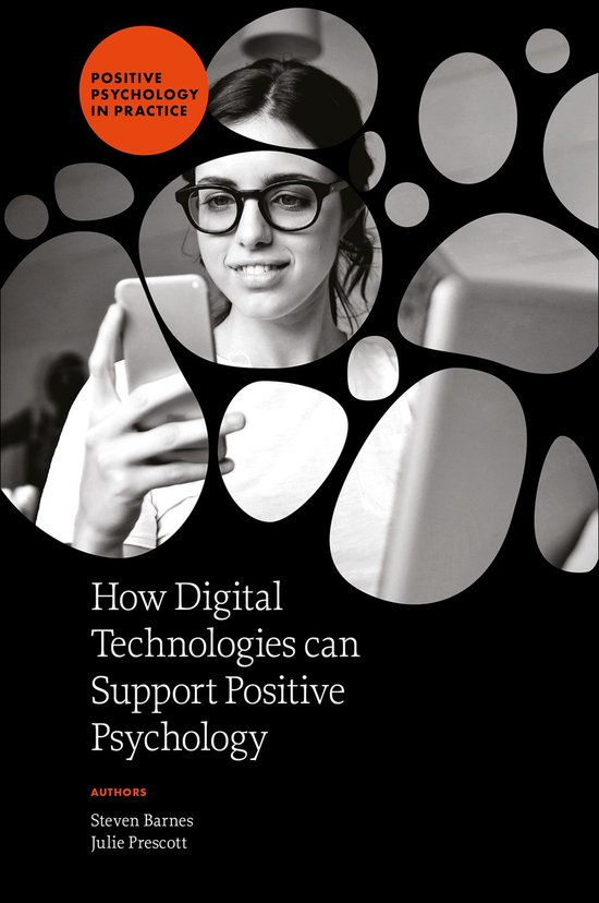 Positive Psychology in Practice - How Digital Technologies c ... - cover