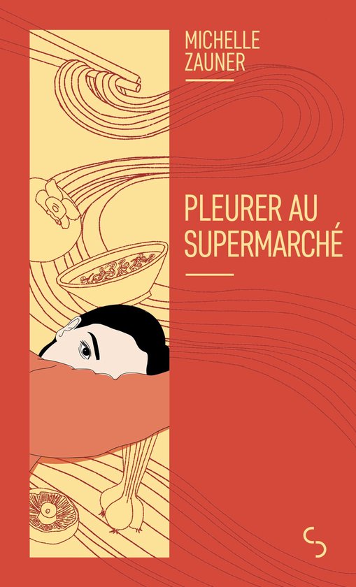 Couverture de livre 'Pleurer au supermarché' avec une illustration d'un visage sous un bras, avec des légumes et un bol dessinés au-dessus.