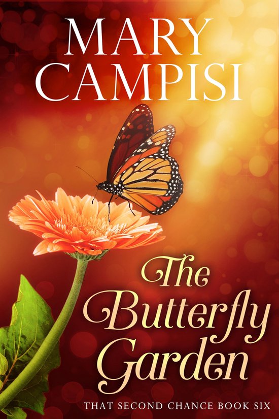 That Second Chance 6 The Butterfly Garden (ebook), Mary Campisi