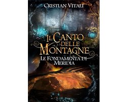 Il Canto delle Montagne 2 - #2 Il Canto delle Montagne - Le Fondamenta di Merìdia